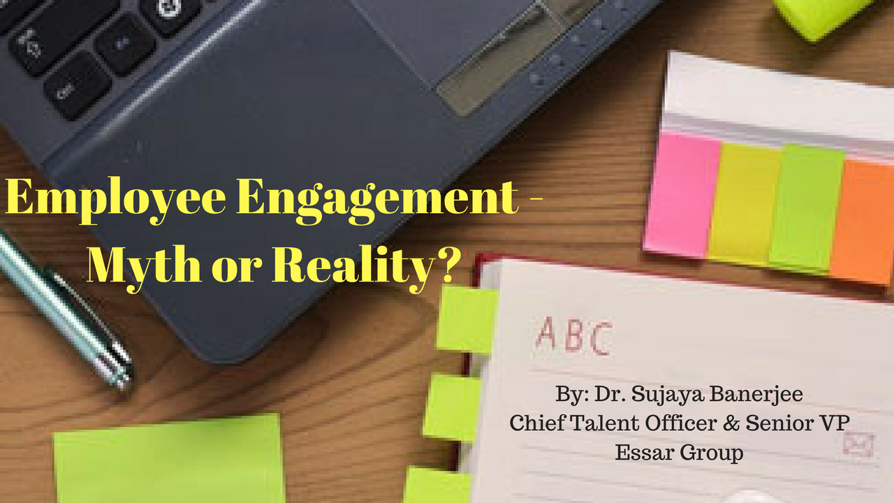  Employee Engagement - Myth or Reality?