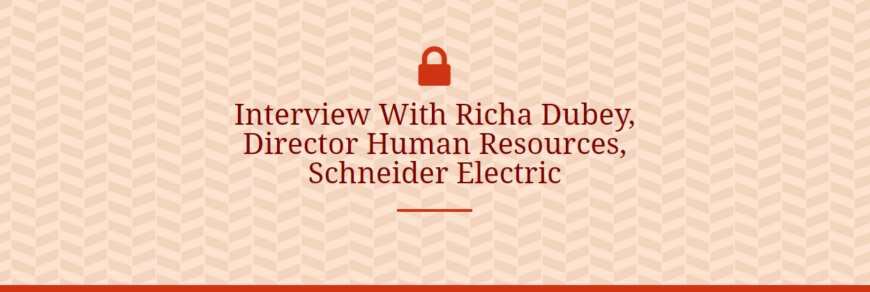  Interview With Richa Dubey, Director Human Resources, Schneider Electric