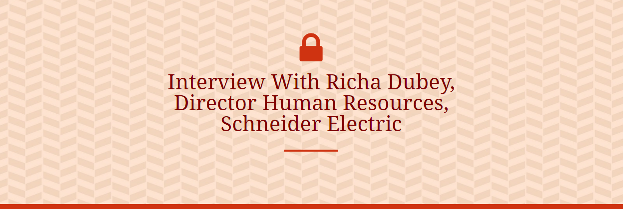 Interview With Richa Dubey, Director Human Resources, Schneider Electric